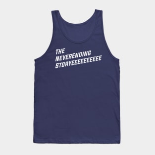 The NeverEnding Storyeeeeeeeeee Tank Top